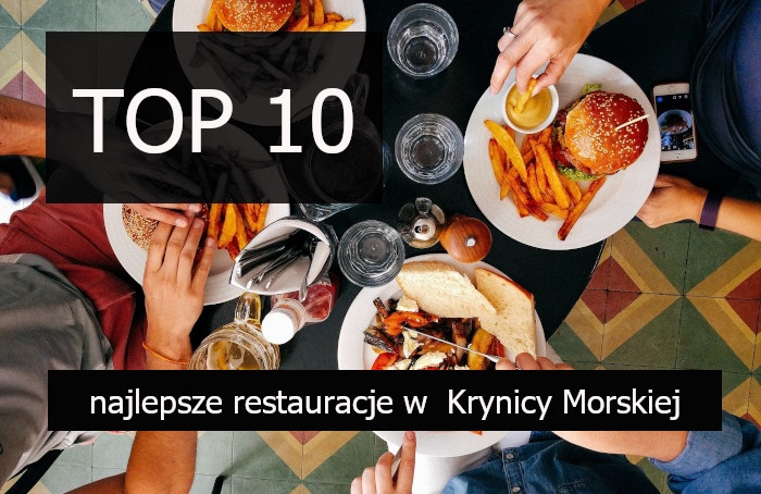 TOP 10 RESTAURACJI W KRYNICY MORSKIEJ